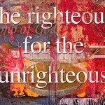The Glory of Christ in Imputation – Our Sin to Him, His Righteousness to Us!